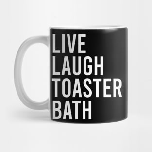 Live Laugh Toaster Bath Mug